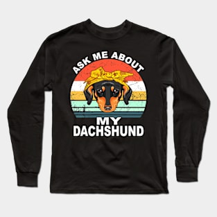 Ask Me About My Dachshund Vintage Long Sleeve T-Shirt